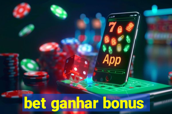 bet ganhar bonus